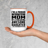 Proud Mathematician Mom Of Awesome Daughter - 15oz Accent Mug Orange
