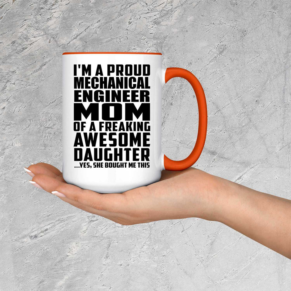 Proud Mechanical Engineer Mom Of Awesome Daughter - 15oz Accent Mug Orange