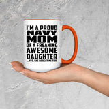 Proud Navy Mom Of Awesome Daughter - 15oz Accent Mug Orange