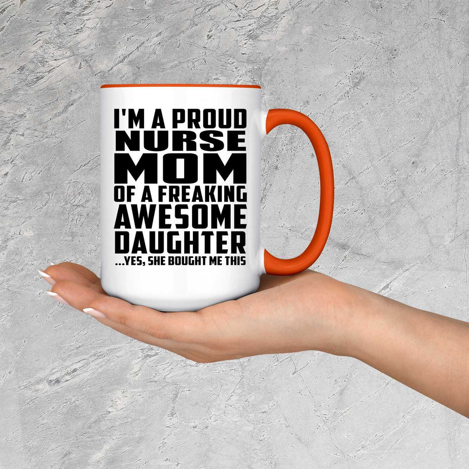 Proud Nurse Mom Of Awesome Daughter - 15oz Accent Mug Orange