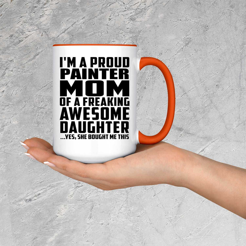 Proud Painter Mom Of Awesome Daughter - 15oz Accent Mug Orange