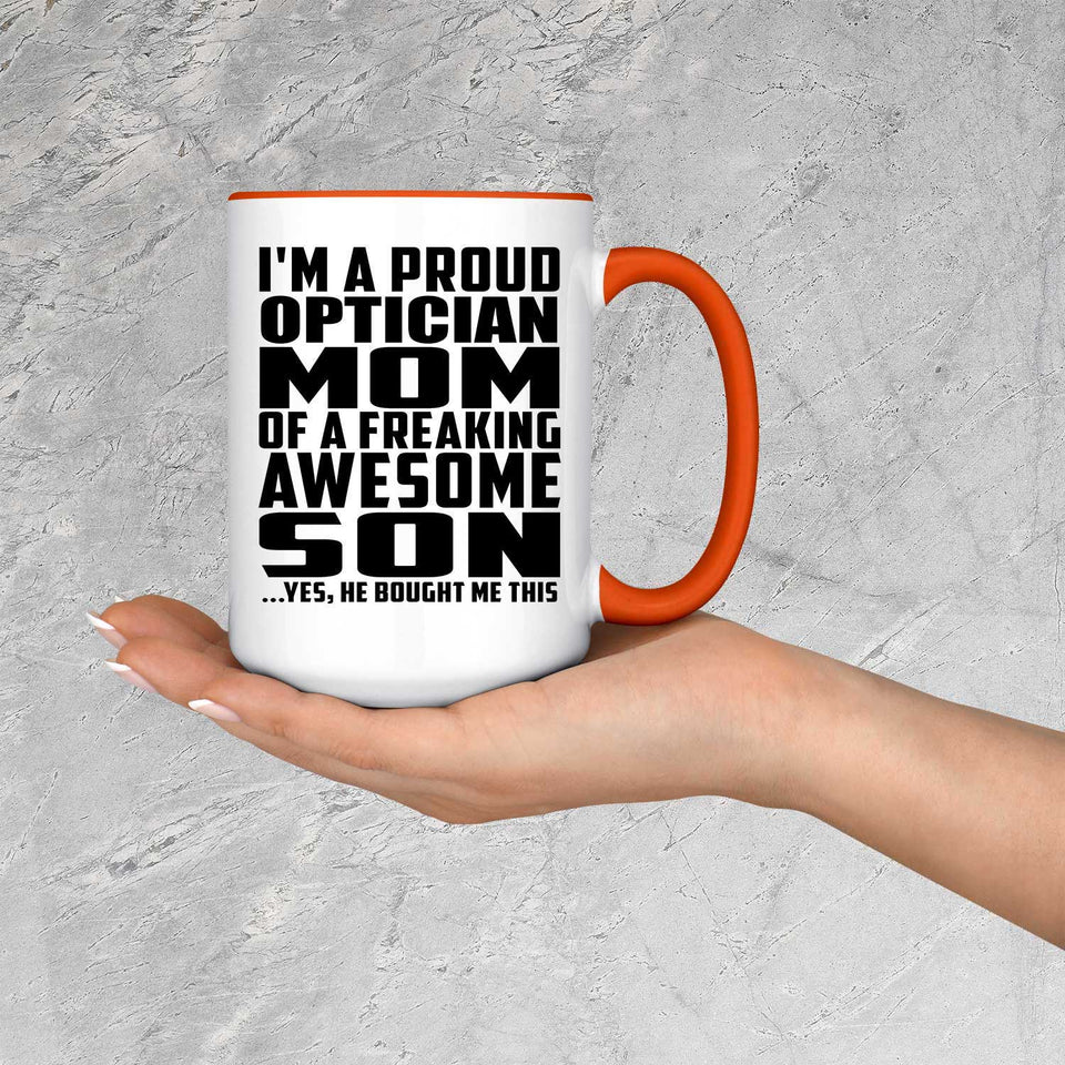 Proud Optician Mom Of Awesome Son - 15oz Accent Mug Orange