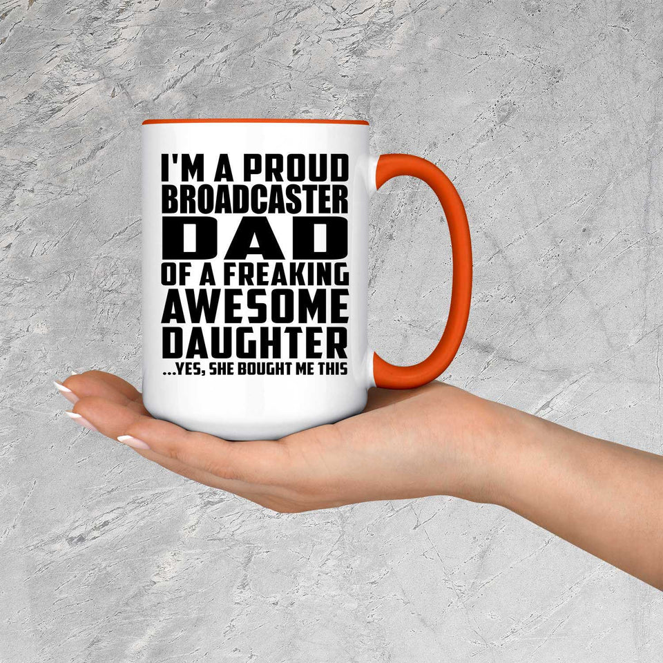 Proud Broadcaster Dad Of Awesome Daughter - 15oz Accent Mug Orange