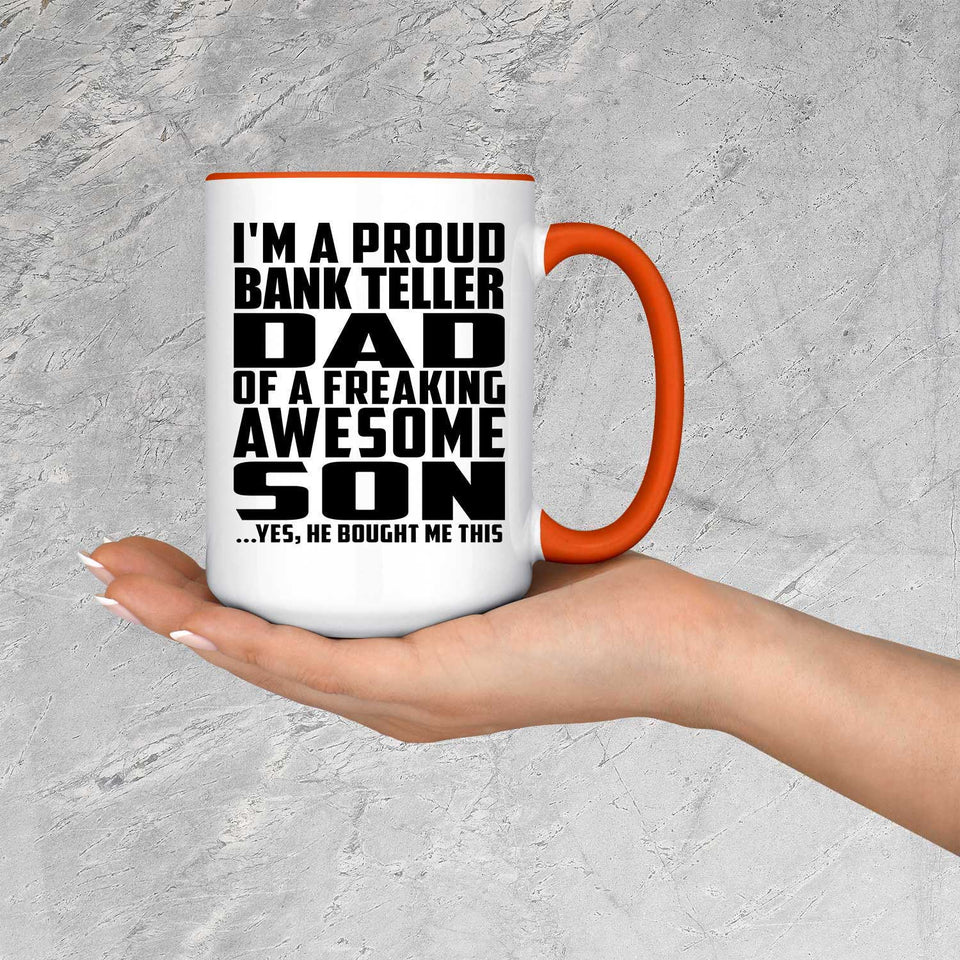 Proud Bank Teller Dad Of Awesome Son - 15oz Accent Mug Orange