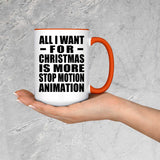 All I Want For Christmas Is More Stop Motion Animation - 15oz Accent Mug Orange