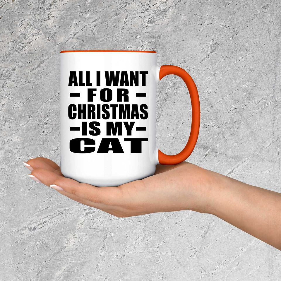 All I Want For Christmas Is My Cat - 15oz Accent Mug Orange