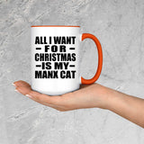 All I Want For Christmas Is My Manx Cat - 15oz Accent Mug Orange