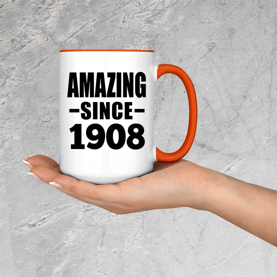 116th Birthday Amazing Since 1908 - 15oz Accent Mug Orange