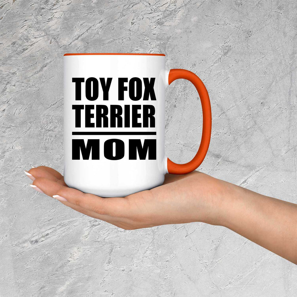 Toy Fox Terrier Mom - 15oz Accent Mug Orange