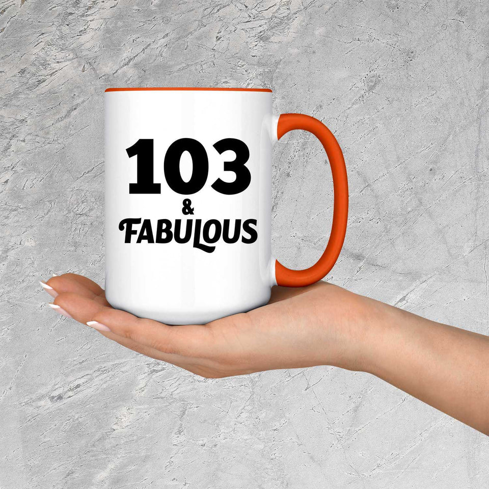 103rd Birthday 103 & Fabulous - 15oz Accent Mug Orange