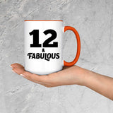 12th Birthday 12 & Fabulous - 15oz Accent Mug Orange