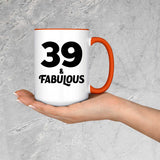 39th Birthday 39 & Fabulous - 15oz Accent Mug Orange