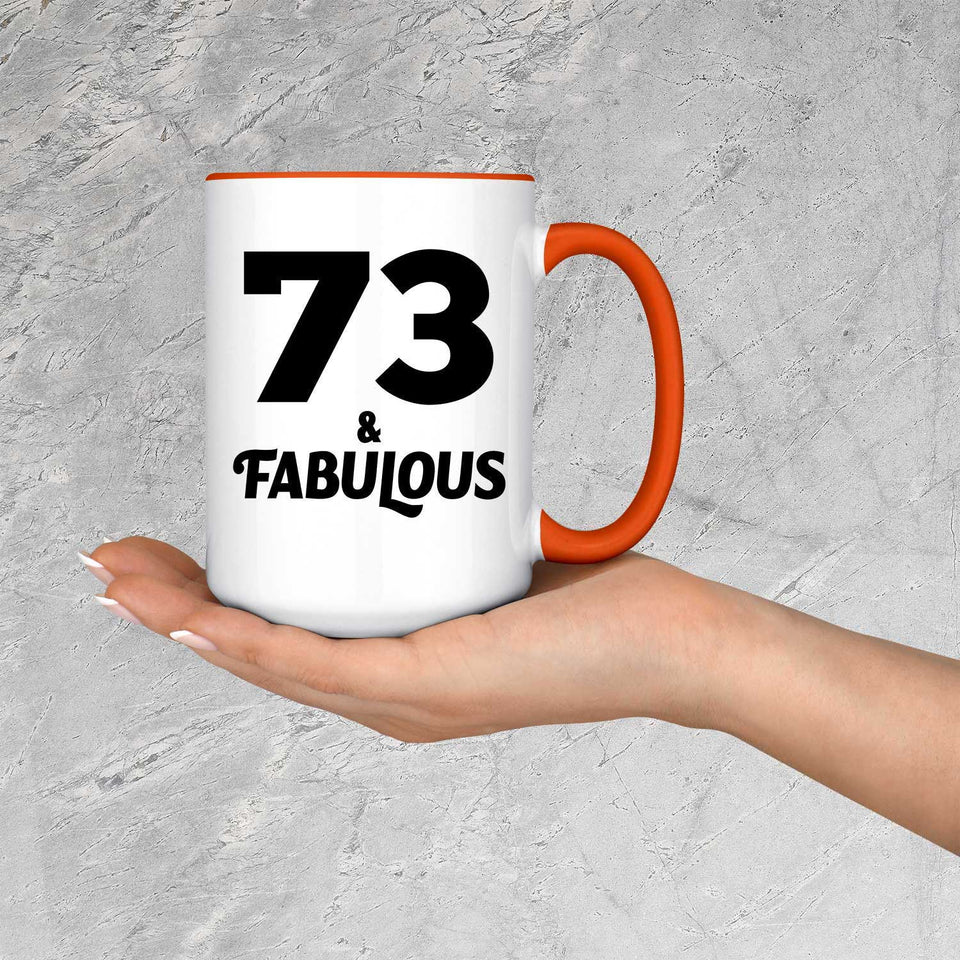 73rd Birthday 73 & Fabulous - 15oz Accent Mug Orange