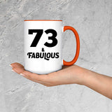 73rd Birthday 73 & Fabulous - 15oz Accent Mug Orange