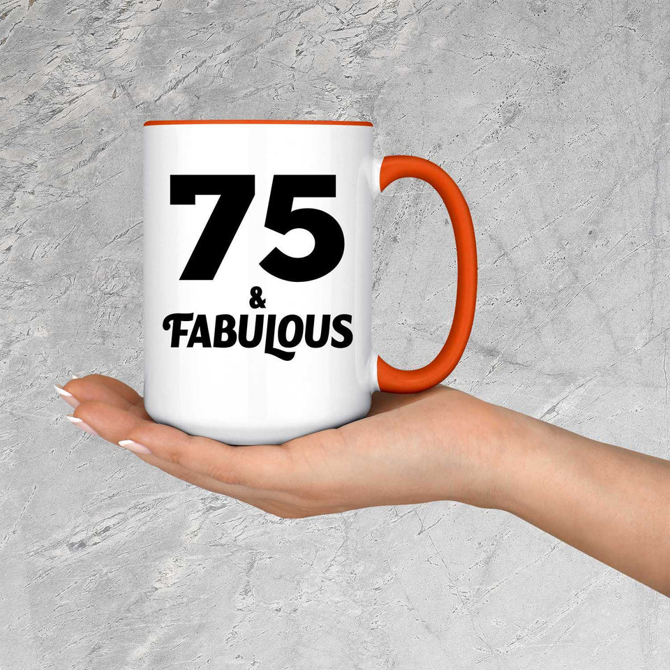 75th Birthday 75 & Fabulous - 15oz Accent Mug Orange