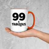 99th Birthday 99 & Fabulous - 15oz Accent Mug Orange