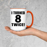 16th Birthday I Turned 8 Twice - 15oz Accent Mug Orange