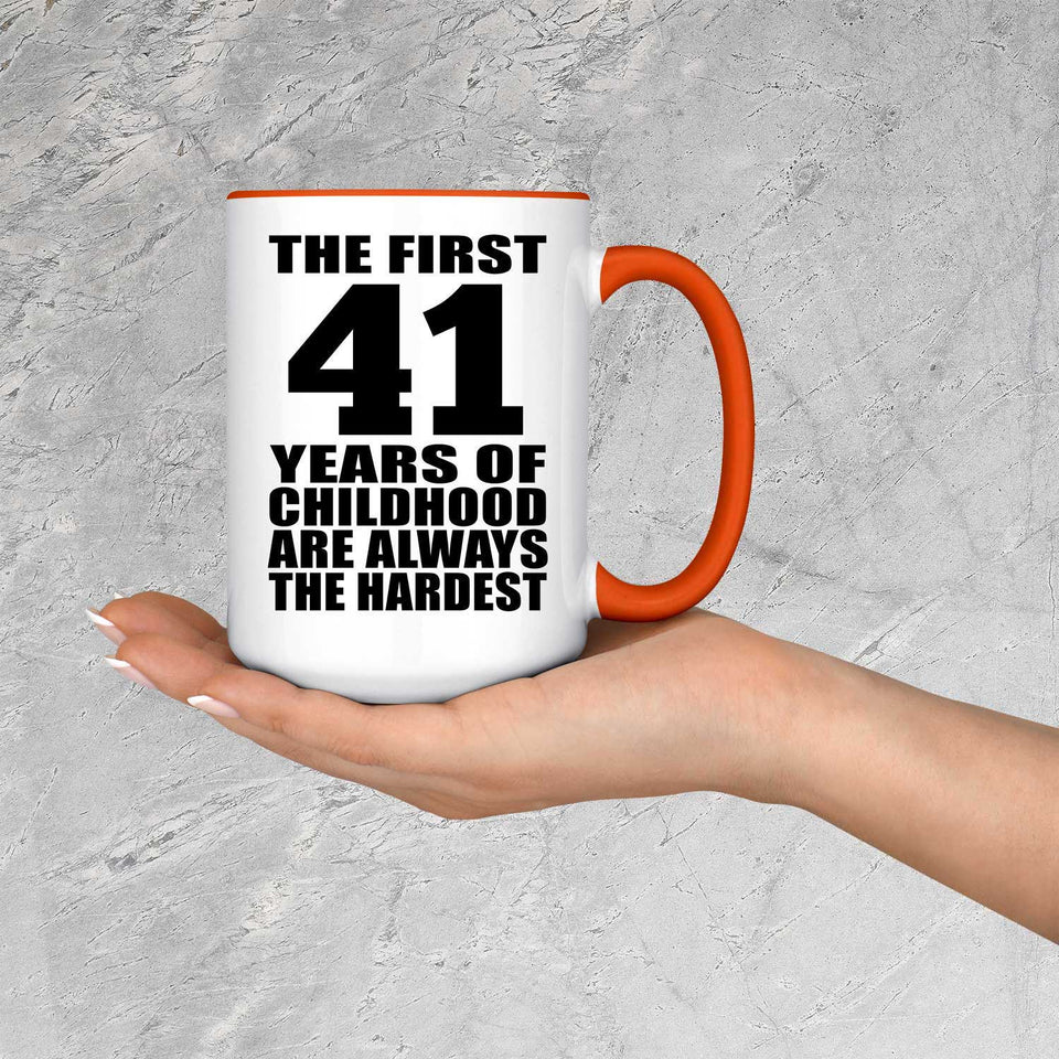 41st Birthday First 41 Years of Childhood Are The Hardest - 15oz Accent Mug Orange