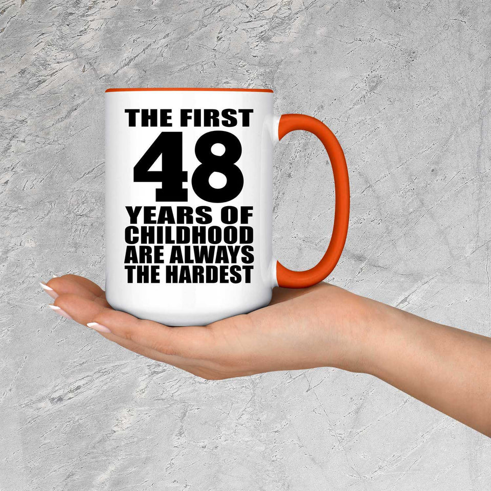 48th Birthday First 48 Years of Childhood Are The Hardest - 15oz Accent Mug Orange