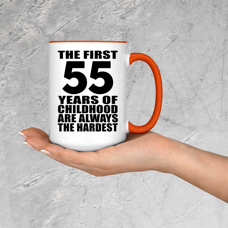55th Birthday First 55 Years of Childhood Are The Hardest - 15oz Accent Mug Orange