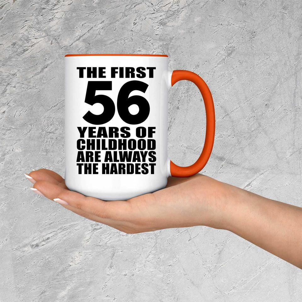 56th Birthday First 56 Years of Childhood Are The Hardest - 15oz Accent Mug Orange