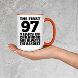 97th Birthday First 97 Years of Childhood Are The Hardest - 15oz Accent Mug Orange