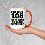 108th Birthday I'm Not 108 I'm 18 With 90 Years Experience - 15oz Accent Mug Orange