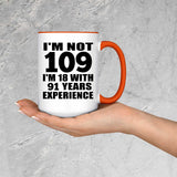 109th Birthday I'm Not 109 I'm 18 With 91 Years Experience - 15oz Accent Mug Orange