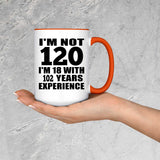 120th Birthday I'm Not 120 I'm 18 With 102 Years Experience - 15oz Accent Mug Orange