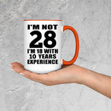 28th Birthday I'm Not 28 I'm 18 With 10 Years Experience - 15oz Accent Mug Orange