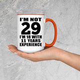 29th Birthday I'm Not 29 I'm 18 With 11 Years Experience - 15oz Accent Mug Orange