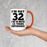 32nd Birthday I'm Not 32 I'm 18 With 14 Years Experience - 15oz Accent Mug Orange