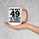 49th Birthday I'm Not 49 I'm 18 With 31 Years Experience - 15oz Accent Mug Orange