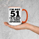 51st Birthday I'm Not 51 I'm 18 With 33 Years Experience - 15oz Accent Mug Orange