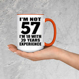 57th Birthday I'm Not 57 I'm 18 With 39 Years Experience - 15oz Accent Mug Orange
