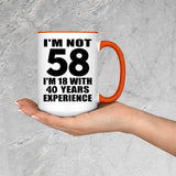 58th Birthday I'm Not 58 I'm 18 With 40 Years Experience - 15oz Accent Mug Orange