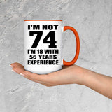 74th Birthday I'm Not 74 I'm 18 With 56 Years Experience - 15oz Accent Mug Orange