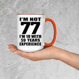 77th Birthday I'm Not 77 I'm 18 With 59 Years Experience - 15oz Accent Mug Orange