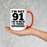 91st Birthday I'm Not 91 I'm 18 With 73 Years Experience - 15oz Accent Mug Orange