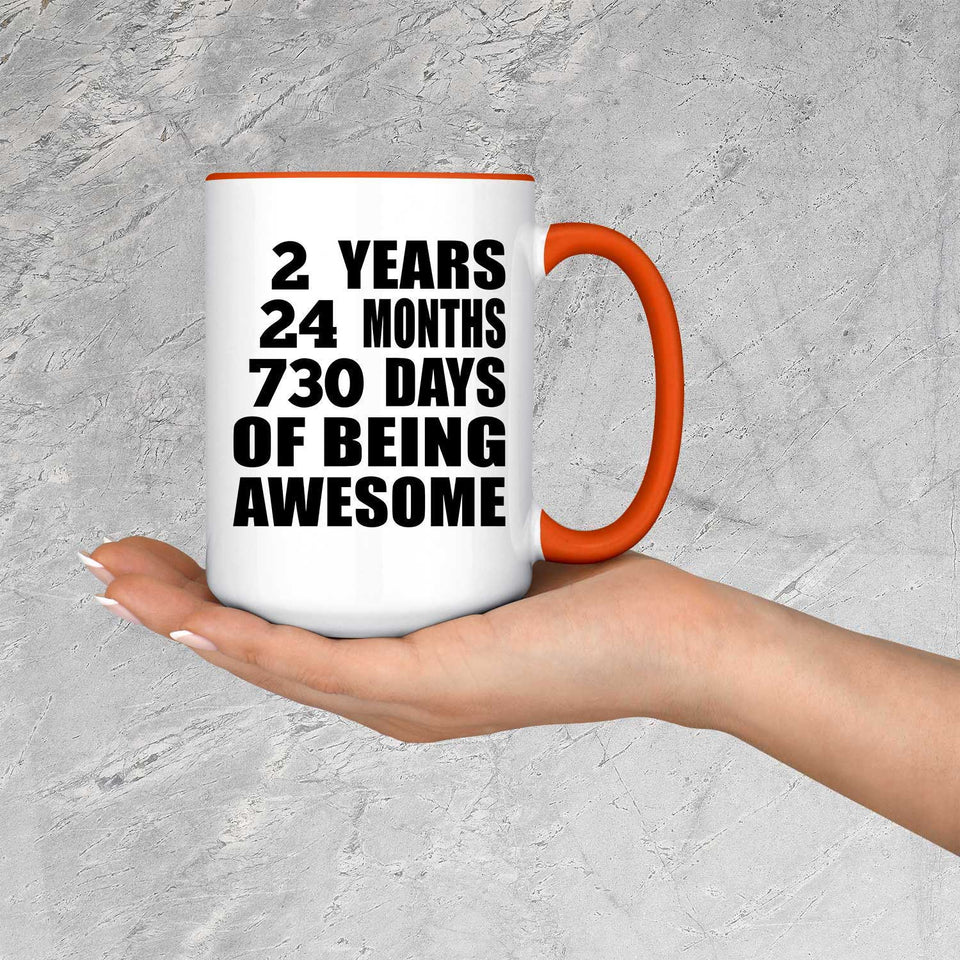 2nd Birthday 2 Years 24 Months 730 Days Of Awesome - 15oz Accent Mug Orange