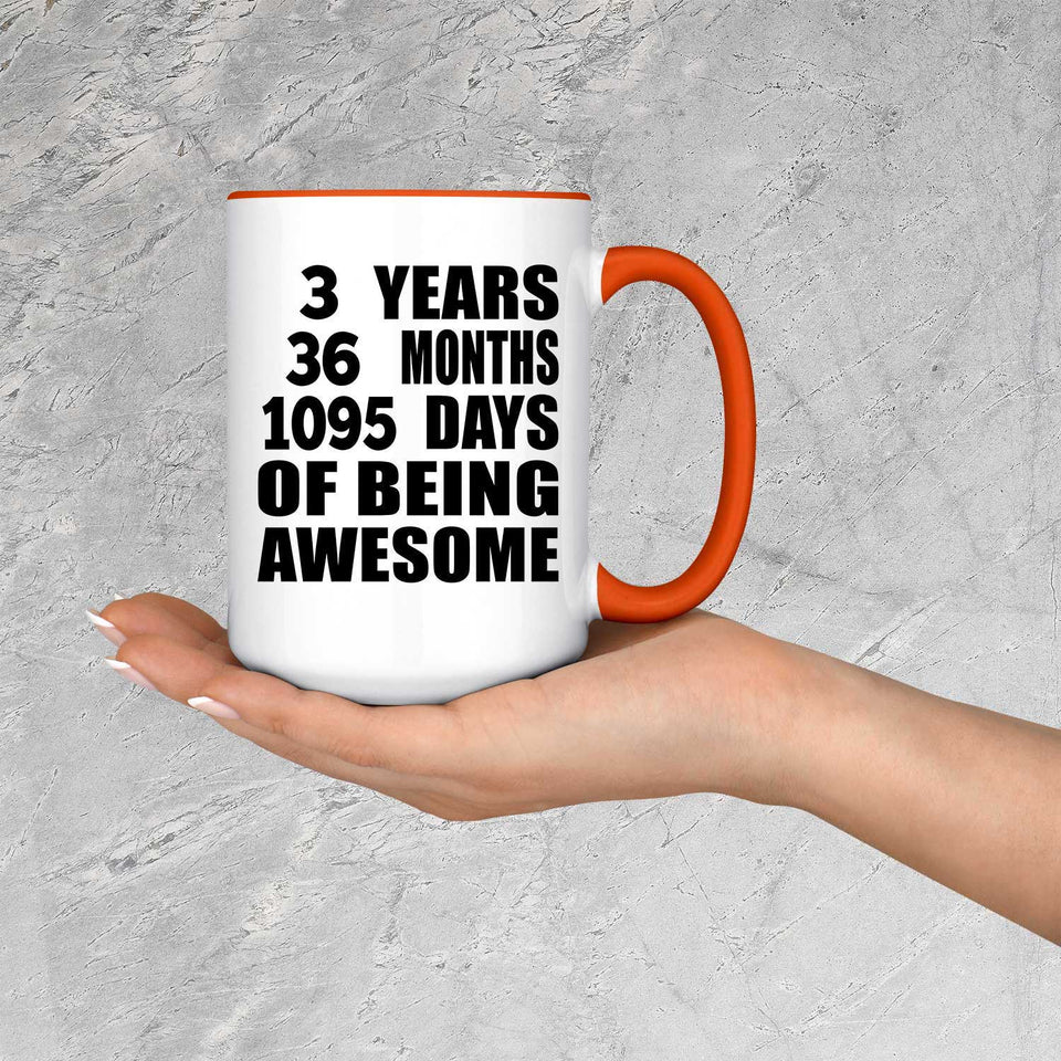 3rd Birthday 3 Years 36 Months 1095 Days Of Awesome - 15oz Accent Mug Orange