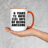 6th Birthday 6 Years 72 Months 2191 Days Of Awesome - 15oz Accent Mug Orange