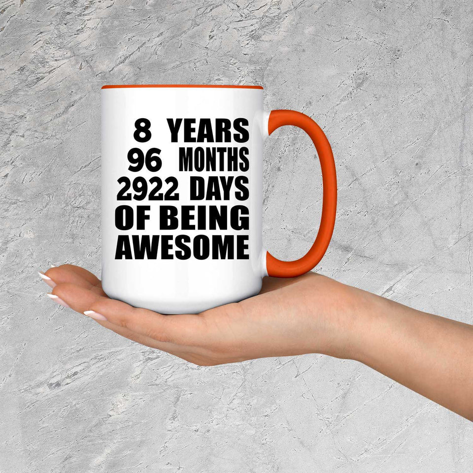 8th Birthday 8 Years 96 Months 2922 Days Of Awesome - 15oz Accent Mug Orange