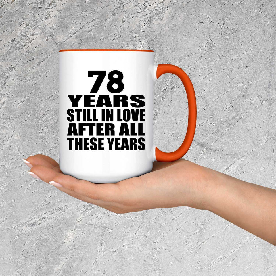 78th Anniversary 78 Years Still In Love After These Years - 15oz Accent Mug Orange