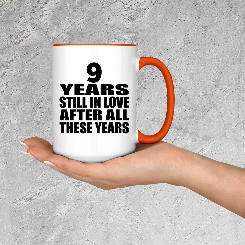 9th Anniversary 9 Years Still In Love After These Years - 15oz Accent Mug Orange