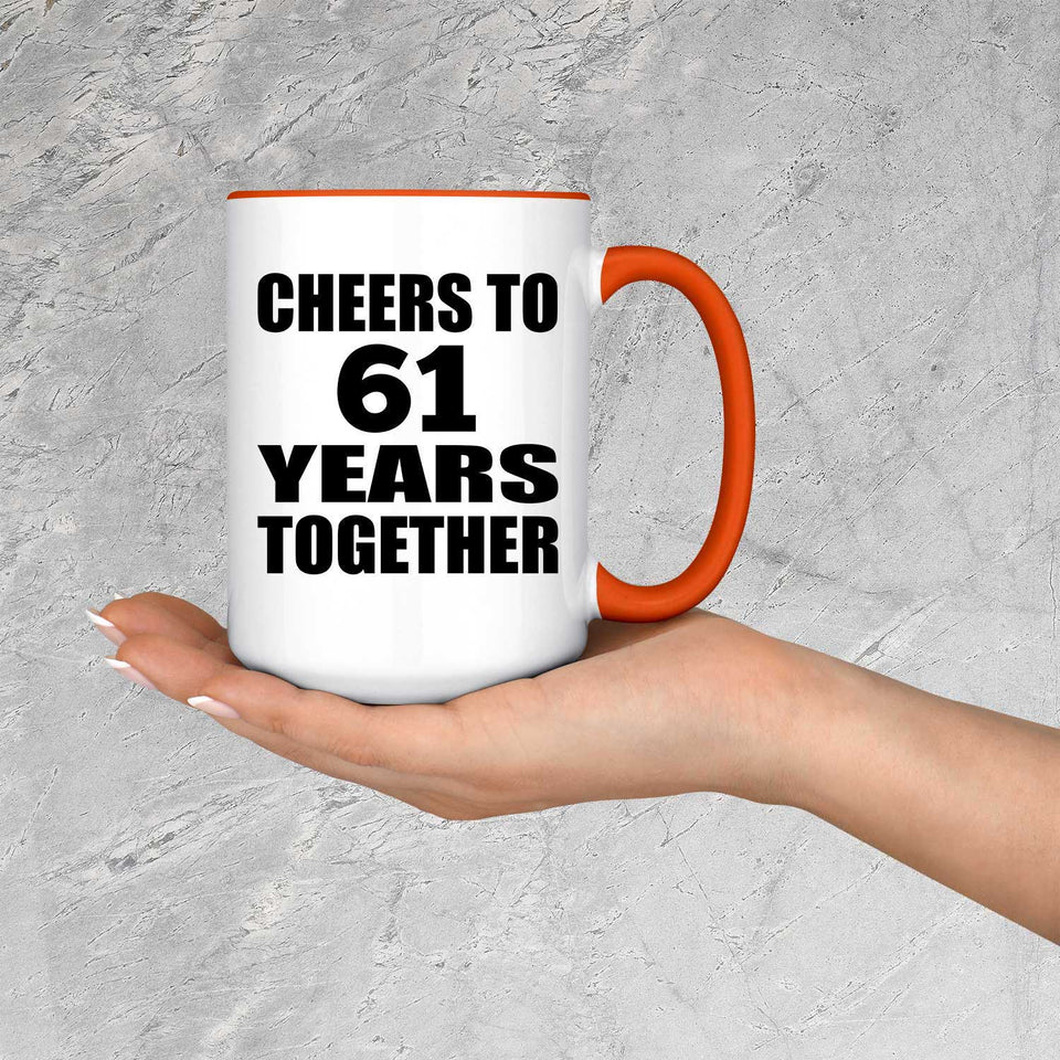 61st Anniversary Cheers To 61 Years Together - 15oz Accent Mug Orange