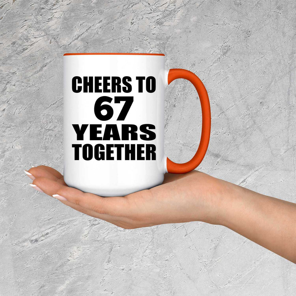 67th Anniversary Cheers To 67 Years Together - 15oz Accent Mug Orange