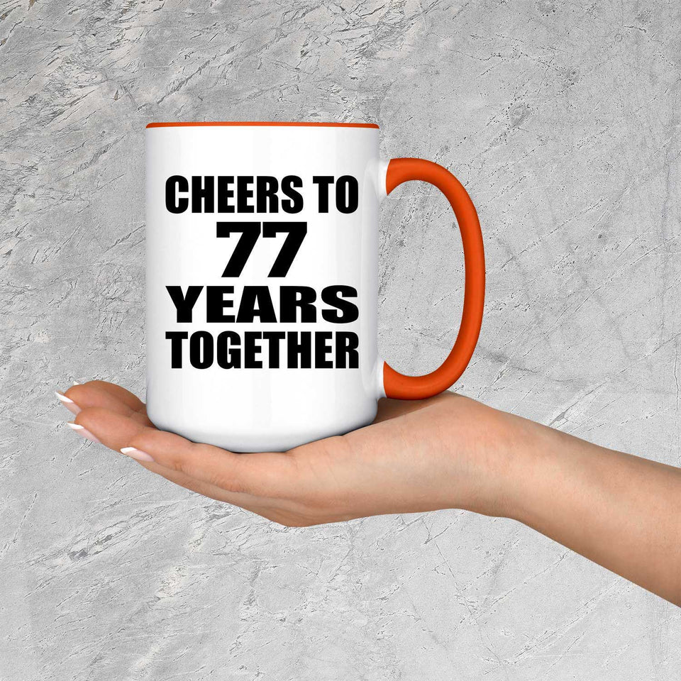 77th Anniversary Cheers To 77 Years Together - 15oz Accent Mug Orange