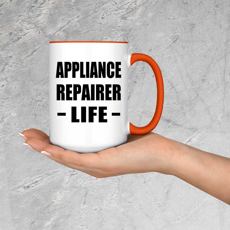 Appliance Repairer Life - 15oz Accent Mug Orange