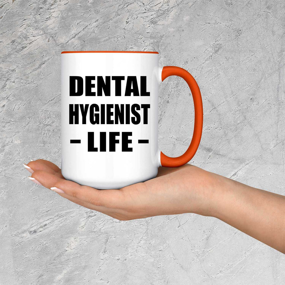 Dental Hygienist Life - 15oz Accent Mug Orange